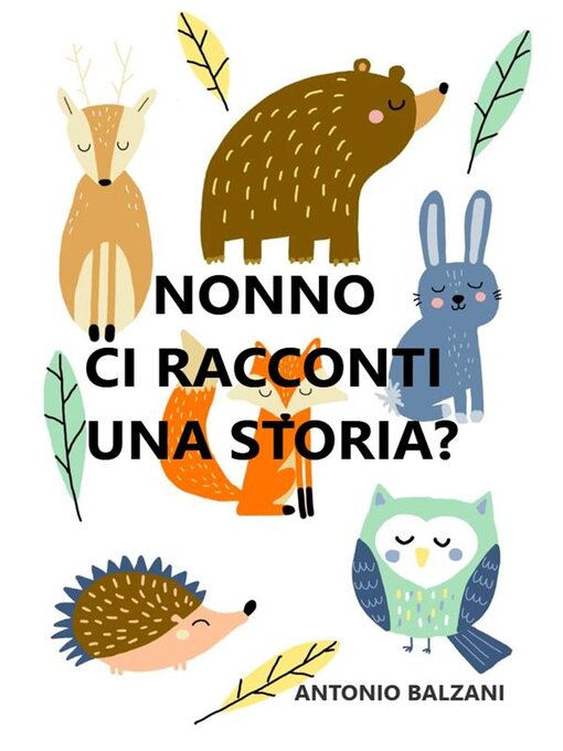 Title details for Nonno ci racconti una storia? by Antonio Balzani - Available